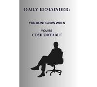 Journal Planner: " Daily Remainderr: You Never Grow Up When You'ar Comfortable" - Notes, Workbook, Notebook, Office, College, 6" x 9" Inches, Lined Paper, 100 Pages.