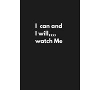 Journal Planner: I Can And I Will,Watch Me - Notebook To Write In, Notes, Lined Paper, 110 Pages, 6" x 9" Inches, School, Work.