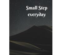Journal Planner: " Small Step Everyday" - Organizer, Notes, Notebook To Write In, School, College, Lined Paper, 8.5" x 11", 110 Pages.