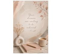 Journal plus planner: Your Dreams Are Waiting to be Achieved