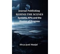 Journal Publishing Behind the Scenes: Systems, KPIs and the Illusion of Progress