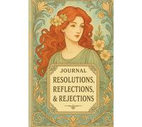 JOURNAL: RESOLUTIONS, REFLECTIONS, & REJECTIONS: SELF-REFLECTION COLLECTION II - SCARLET MUSE EDITION