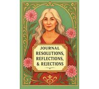 JOURNAL: RESOLUTIONS, REFLECTIONS, & REJECTIONS: SELF-REFLECTION COLLECTION II - SILVER MUSE EDITION