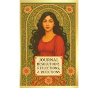 JOURNAL: RESOLUTIONS, REFLECTIONS, & REJECTIONS: SELF-REFLECTION COLLECTION II - SUNFLOWER MUSE EDITION