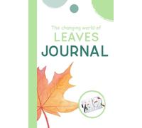 JOURNAL: The Changing World of Leaves - Deluxe Color Collector’s Edition - Hardcover Gift Journal (Look Closer: A Gentle Watercolor Nature Series for Kids)