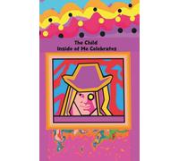Journal. The Child Inside of Me Celebrates: A joyful notebook for children, teens, parents, and adults who wish to celebrate life, creativity, self-expression, and the person they were born to be.