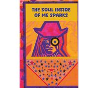 Journal. The Soul Inside Of Me Sparks: A spiritual path, full of joy, needs to be in each soul. Without limitations, free in time and space, and ... Free to create, reflect, be, and shine.