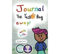 Journal the Yuck Bug Away! with Lilo (Healthy Feelings)