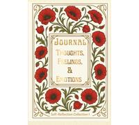 JOURNAL: THOUGHTS, FEELINGS, & EMOTIONS: SELF-REFLECTION COLLECTION I -- IVORY & GOLD EDITION