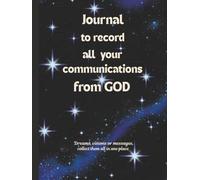 Journal to record all your communications from God: Dreams, Visions or Messages - collect them all in one place. Gentle prompts. Size 8.25" x 11" ... - boys, girls, teens, women and men.