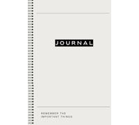 Journal to Remember the Important Things: 150 Pages to put your thoughts to paper, memories not to be forgotten