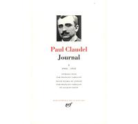 Journal. Tome 1, Les Annees 1904 A 1932 Du Journal De Claudel: 1904-1932