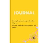 Journal:Too many thoughts, too many words, and too little peace. Write your thoughts here, and they will be read someday.: A notebook for family and friends