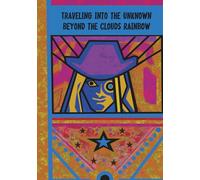 Journal. Traveling Into The Unknown Beyond The Clouds Rainbow: A notebook for families, teens, and curious explorers Created for journeys, memories, and shared explore, and discover togetheradventures