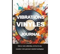 Journal Vibrations Vinyles: Suivez votre collection, revivez le son, racontez votre parcours musical analogique