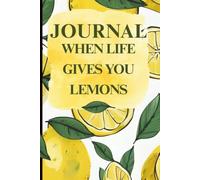 Journal When Life Gives You Lemons