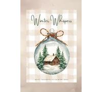 Journal: Winter Whispers: Quiet Thoughts to Calm My Soul