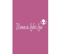 Journal: Women in Labor Law: A notebook for women attorneys specializing in Women's Labor Law, seeking to examine legislation affecting women's participation in the workforce.