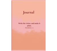 Journal: Write the vision, make it plain, Habakkuk 2:2