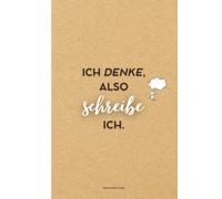 Journaling Buch "Ich denke, also schreibe ich" | Tagebuch, liniert, cremeweißes, dickeres Papier |: Geschenkbuch für Frauen & Männer, die schöne Notizbücher & Journale lieben | Kraftpapier-Optik