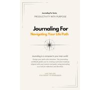 Journaling For Navigating Your Life Path | Extended Workbook: A guided journaling workbook to realign your path - one reflection, one truth, one page at a time.