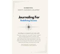Journaling For Redefining Success | Guided Workbook: A 15-day guided journaling workbook to redefine ambition, reclaim purpose, and design success that feels like you.