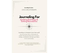 Journaling For Spotting Red Flags & Setting Boundaries | Guided Workbook: A red flags recovery workbook to recognize unhealthy patterns, rebuild self-trust, and set boundaries with confidence.