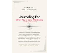 Journaling For When You're Done With Dating | Guided Workbook: A dating recovery workbook to release emotional exhaustion, rebuild self-worth, and ... with genuine love - without losing yourself.