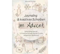 Journaling & Kreatives Schreiben im Advent: 24 Schreib-Impulse für eine entspannte Adventszeit