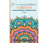 Journaling Mandala Workbook: A Journey of Reflection, Creativity, and Calm Vol. 1