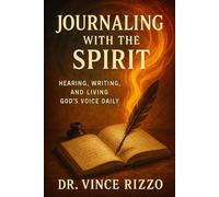 Journaling with the Spirit: Hearing, Writing, and Living God’s Voice Daily (Holy Spirit Fellowship)