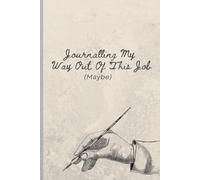 Journalling My Way Out of This Job (Journal): Because Quitting Costs More Than Therapy
