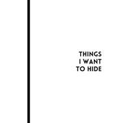 Journals Notebooks A5 120 line pages: Things I want to hide