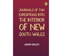 Journals of Two Expeditions into the Interior of New South Wales