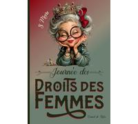 Journée Internationale des Droits des Femmes Carnet de Notes: Cadeau symbolique pour femme indépendante inspiré de la Méthode Cornell Idéal maman, grand-mère, collègue