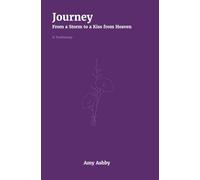 Journey - A Testimony: From a Storm to a Kiss from Heaven