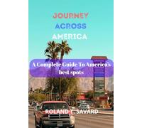 Journey Across America: Complete Guide to America's Best Spots