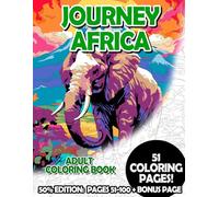 Journey Africa - 50% Edition: Pages 51-100: Adult Coloring Book for Relaxing and Mindfulness