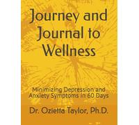 Journey and Journal to Wellness: Minimizing Depression and Anxiety Symptoms in 60 Days
