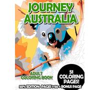 Journey Australia - 50% Edition: Pages 1-50: Adult Coloring Book for Relaxing and Mindfulness