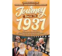 Journey Back To 1931: Nostalgic Gifts For Birthdays, Anniversaries, Celebrations: Back In Time Keepsake 1931 History Book for Mom, Dad, Grandparents, Friends, and More