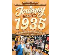 Journey Back To 1935: Nostalgic Gifts For Birthdays, Anniversaries, Celebrations: Back In Time Keepsake 1935 History Book for Mom, Dad, Grandparents, Friends, and More