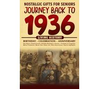 Journey Back To 1936: The Perfect Gift for Birthdays and Anniversaries For Those Born in 1936 History Book for Mom, Dad, Grandparent, Friends, and More