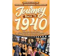 Journey Back To 1940: Nostalgic Gifts For Birthdays, Anniversaries, Celebrations: Back In Time Keepsake 1940 History Book for Mom, Dad, Grandparents, Friends, and More