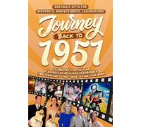 Journey Back To 1951: Nostalgic Gifts For Birthdays, Anniversaries, Celebrations: Back In Time Keepsake 1951 History Book for Mom, Dad, Grandparents, Friends, and More