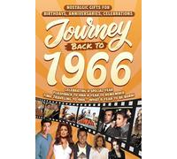 Journey Back To 1966: Nostalgic Gifts For Birthdays, Anniversaries, Celebrations: Back In Time Keepsake 1966 History Book for Mom, Dad, Grandparents, Friends, and More