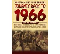Journey Back To 1966: The Perfect Gift for Birthdays and Anniversaries For Those Born in 1966 History Book for Mom, Dad, Grandparent, Friends, and More