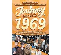 Journey Back To 1969: Nostalgic Gifts For Birthdays, Anniversaries, Celebrations: Back In Time Keepsake 1969 History Book for Mom, Dad, Grandparents, Friends, and More