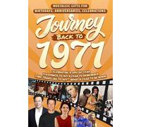 Journey Back To 1971: Nostalgic Gifts For Birthdays, Anniversaries, Celebrations: Back In Time Keepsake 1971 History Book for Mom, Dad, Grandparents, Friends, and More