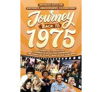 Journey Back To 1975: Nostalgic Gifts For Birthdays, Anniversaries, Celebrations: Back In Time Keepsake 1975 History Book for Mom, Dad, Grandparents, Friends, and More